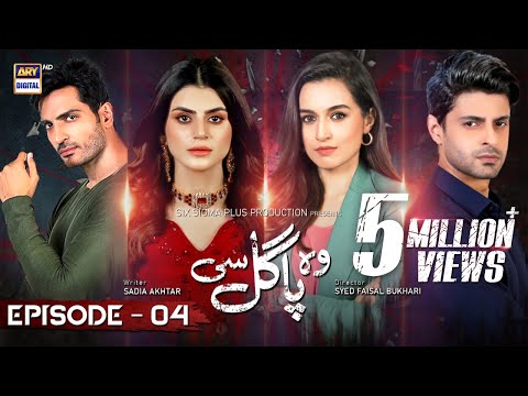 Woh Pagal Si — Episode 4
