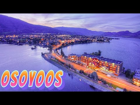 Osoyoos Travel Video | Osoyoos Guided Tour | Things to do in Osoyoos 2022  | Osoyoos Tourism 2022