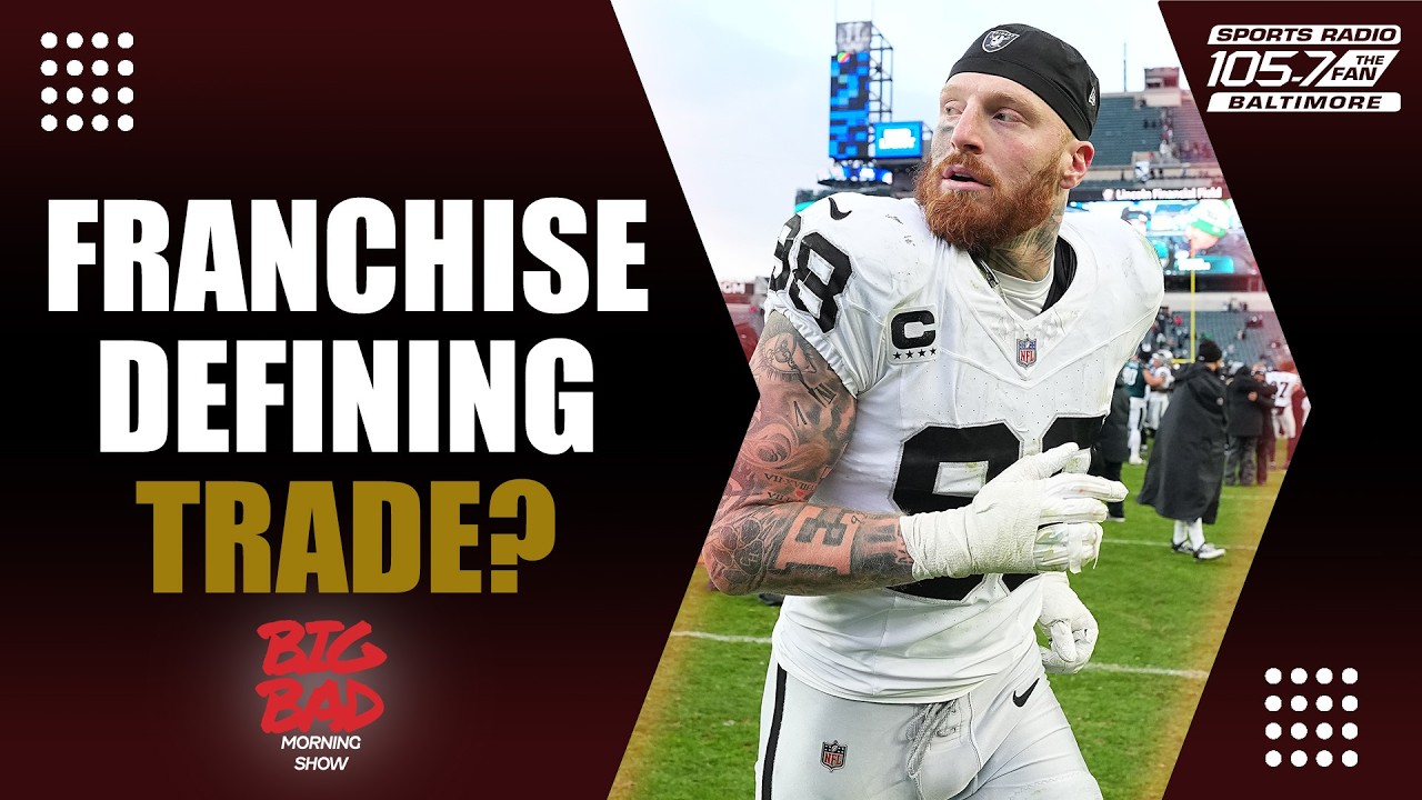 Is Acquiring Maxx Crosby the Biggest Trade in Ravens History? | Big Bad Morning Show