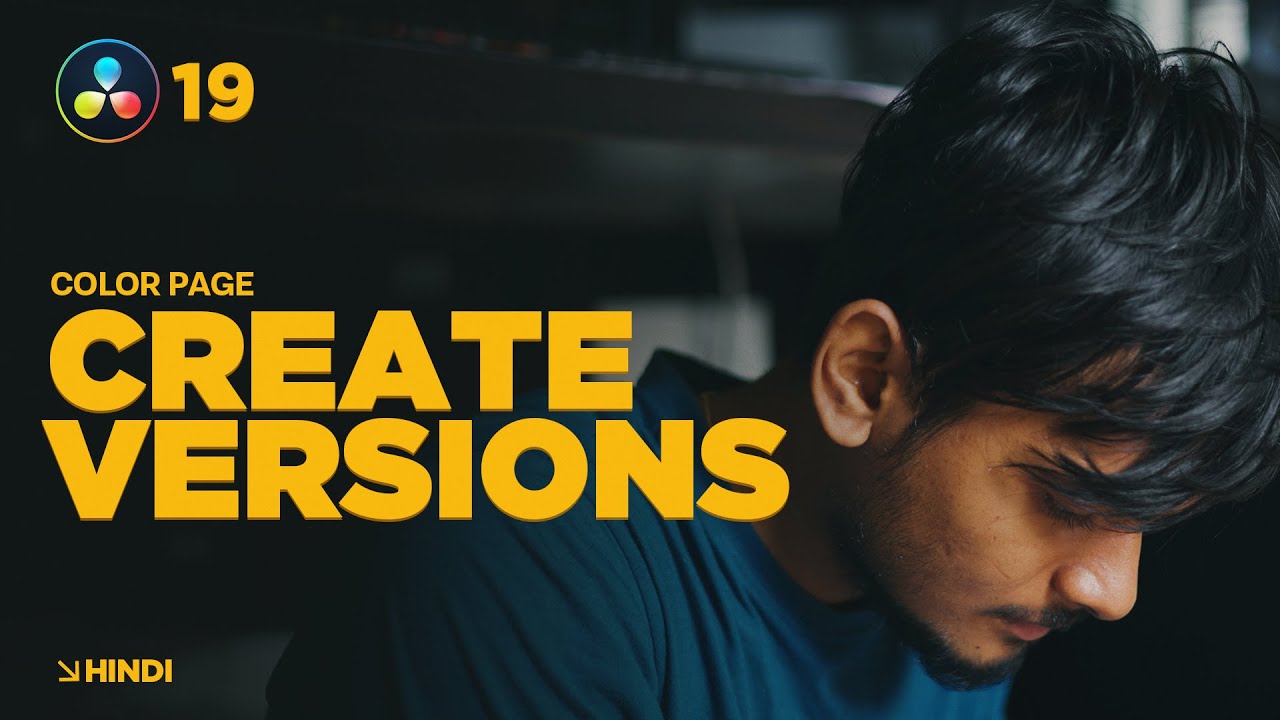 Create Versions in Color Page | DaVinci Resolve18.6 | Hindi | Class 19