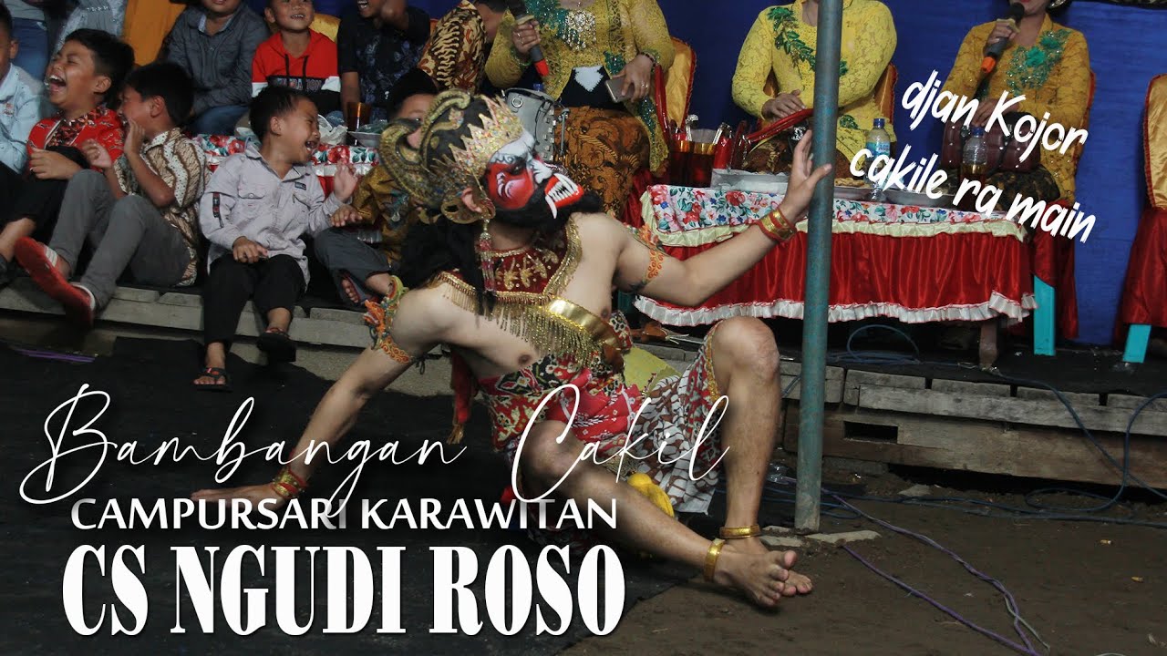 BAMBANGAN CAKIL  || CAKIL'E KOPLAK TENAN... || CS NGUDI ROSO