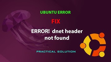 UBUNTU FIX:  ERROR!  dnet header not found