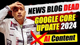 News Blog  AI Blogging  Google Core and Spam March Update 2024  Micro Niche Blog