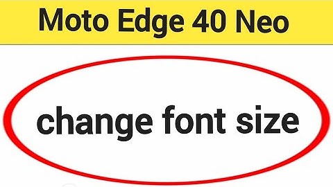 How to change font size, Moto Edge 40 Neo 5G me font size change kaise karen