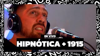 HIPNÓTICA + 1915 en vivo | #Vorterix10Años