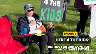 Here 4 The Kids: Uniting for Gun Control and a Safer Future