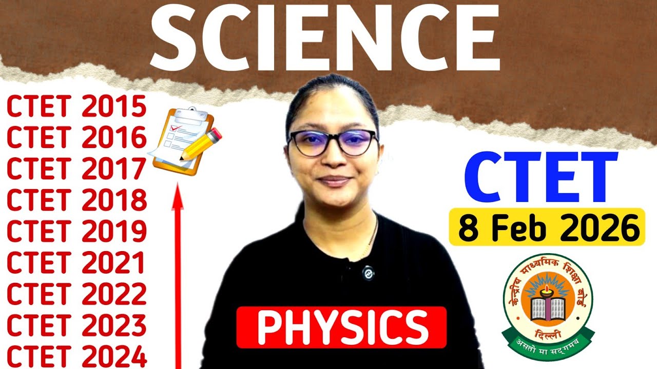 CTET 8 Feb 2026 Science Previous Years Marathon | CTET Science Paper 2 : Physics Marathon | CTET |