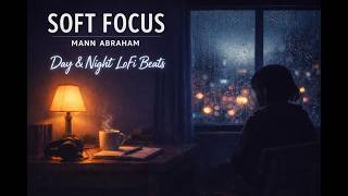 SOFT FOCUS — Day & Night LoFi Beats by Mann Abraham screenshot 5