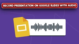 How to Record Presentation on Google Slides With Audio