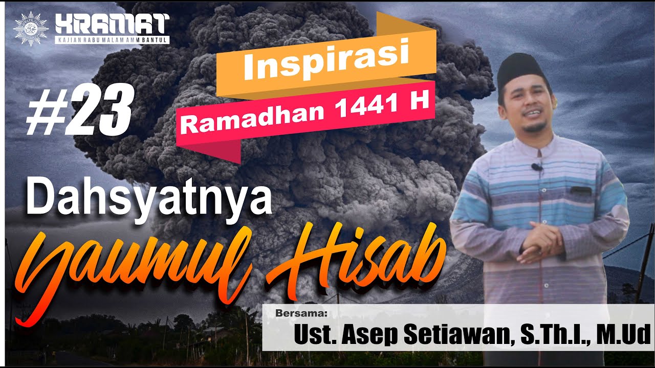 Dahsyatnya Yaumul Hisab - Inspirasi Ramadhan 1441H Eps 23 - YouTube
