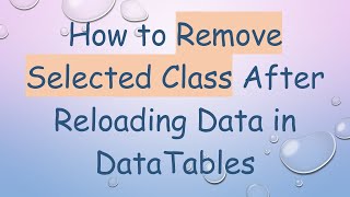 Famous How to Remove Selected Class After Reloading Data in DataTables Wealth