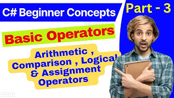 Basic Operators in c# | C Sharp | Beginner Concepts | part 3