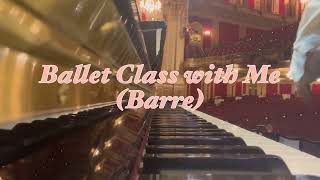 Full Ballet Class (Barre) with Me II🩰 Company Morning Class Live Music with Battement Piano🎵