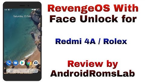 RevengeOS With Face Unlock for Redmi 4A / Rolex | Review | AndroidRomsLab
