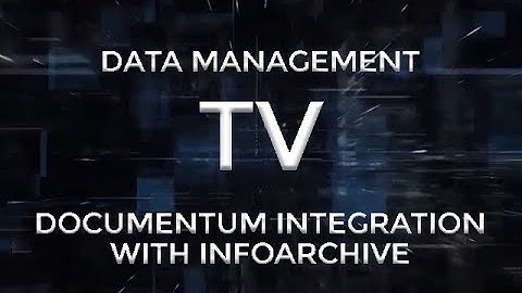 Documentum Integration with InfoArchive