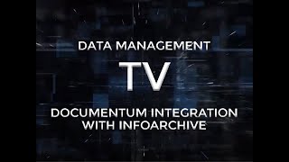 Documentum Integration with InfoArchive
