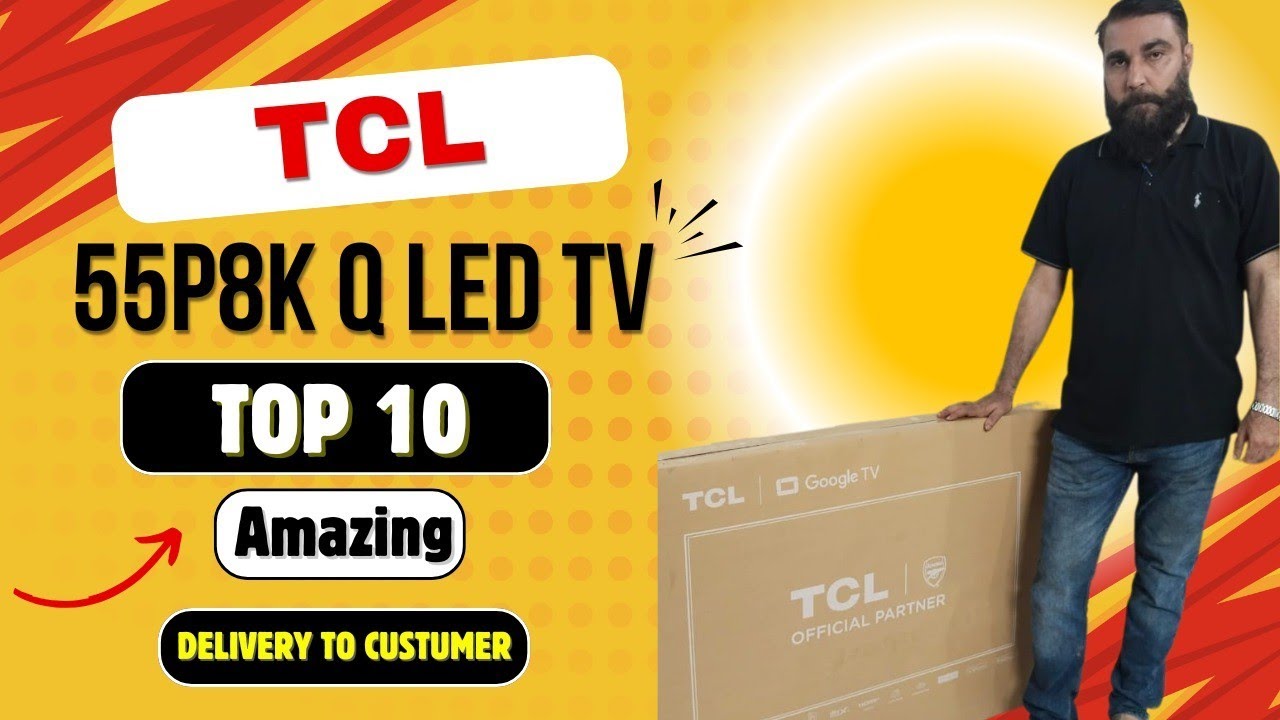 Tcl 55P8K Q LED customer delivery 