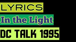 In the Light Lyrics _ DC Talk 1995