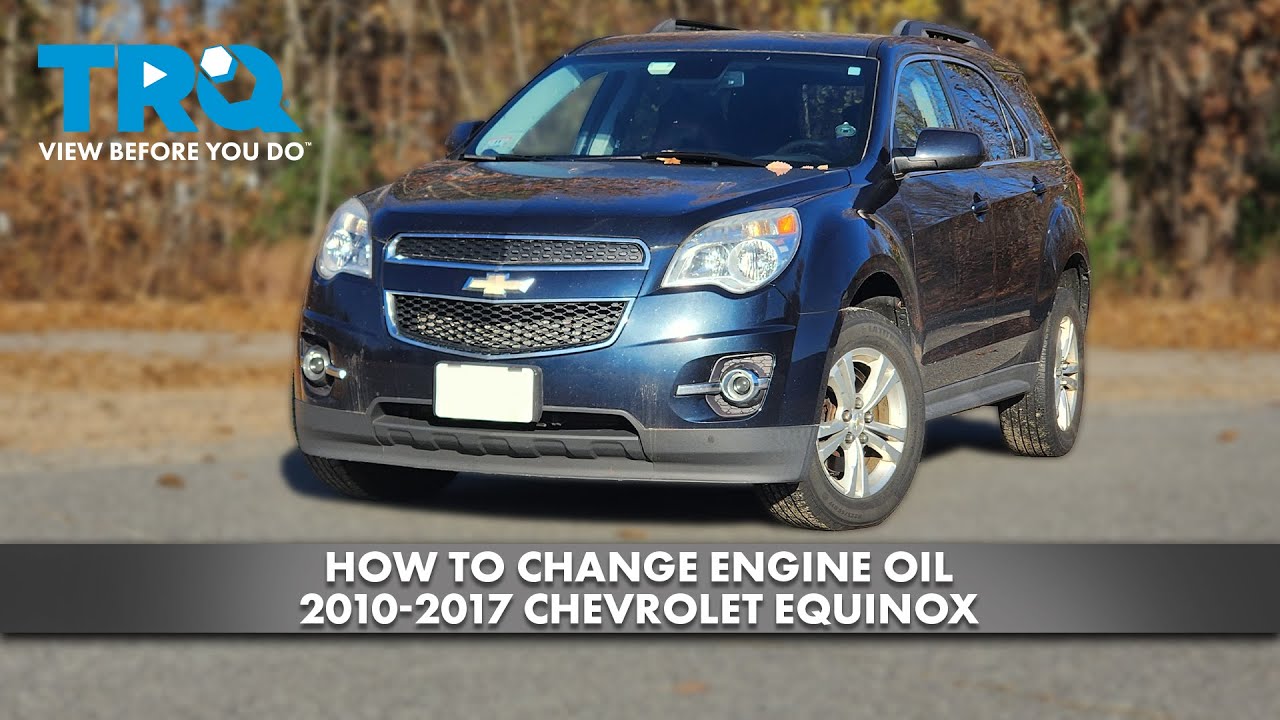 How to Change Engine Oil 2010-2017 Chevrolet Equinox - YouTube