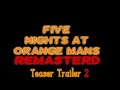 Five Nights at Orange Man's: Remastered - Teaser Trailer 2.