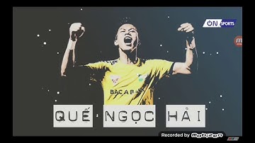 Quế Ngọc Hải • Tackles, Defensive Skills, Assist & Goals •