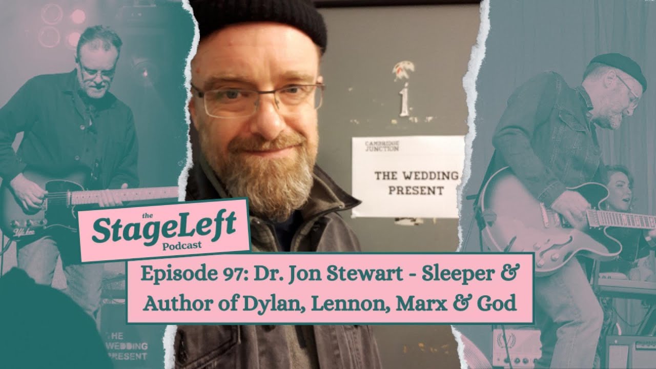 Episode 97- Dr Jon Stewart - Sleeper & Author of Dylan, Lennon, Marx God