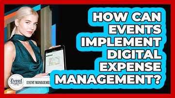 How Can Events Implement Digital Expense Management?