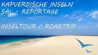 KAPVERDEN - CABO VERDE - SAL - INSELTOUR / ROADTRIP / SIGHTSEEING