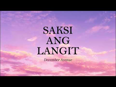 Saksi Ang Langit December Avenue Lyric Video