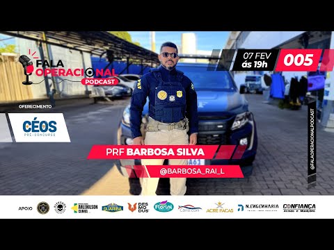PRF BARBOSA SILVA - Fala Operacional #005