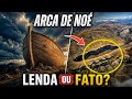 O QUE a CIÊNCIA DESCOBRIU SOBRE a ARCA de NOÉ?
