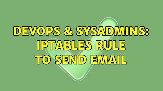 DevOps & SysAdmins: iptables rule to send email (2 Solutions!!)
