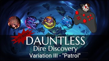 DAUNTLESS Dire Discovery - Variation III: "Patrol"