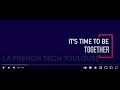 Time to be together  evnement annuel de la french tech toulouse