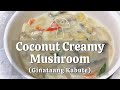 How to cook Vegan Mushroom in Coconut Milk (Ginataang Kabute) | Button Mushroom Recipe Series Part 2