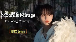 [ENG Lyrics] Moonlit Mirage by Yang Yoseop | Unloved Echo album