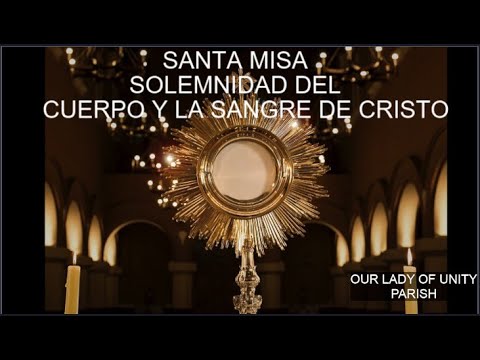 Santa Misa, Solemnidad del Cuerpo y la Sangre de Cristo (Corpus Christi ...