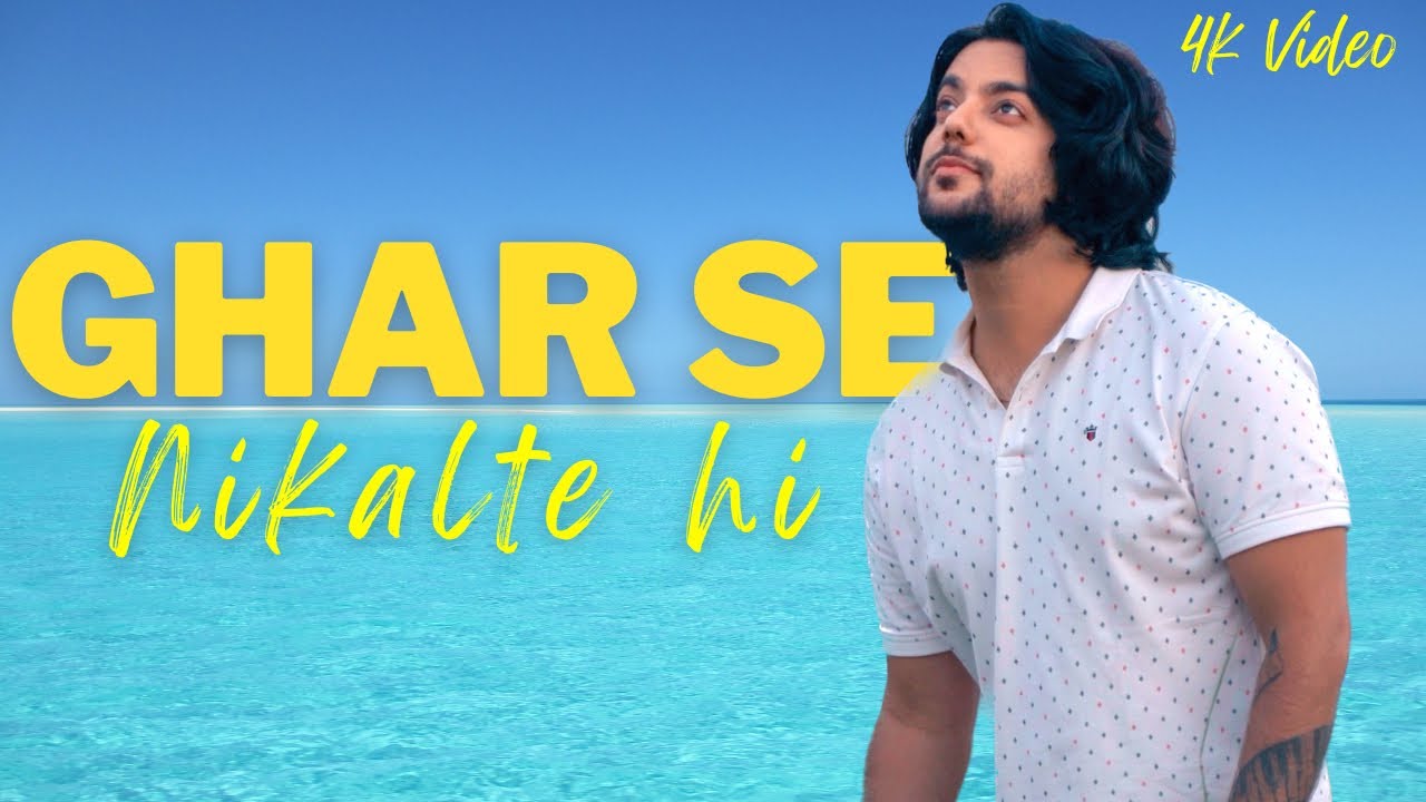 Ghar Se Nikalte Hi - Siddharth Slathia Ghar Se Nikalte Hi - Siddharth Slathia