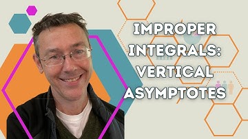 Improper Integration - Vertical Asymptotes