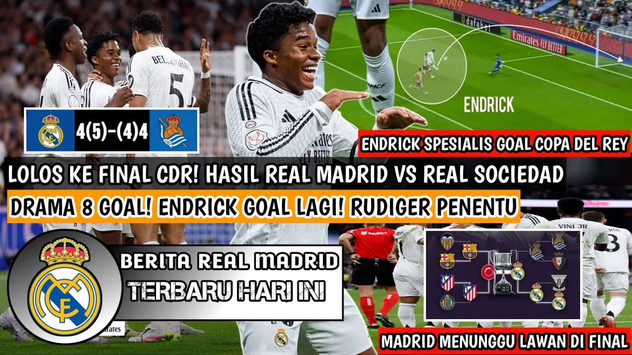 LOLOS KE FINAL COPA DEL REY❗Hasil Real Madrid Vs Real Sociedad 😍Drama 8 Goal🔥Endrick Goal Lagi🥶
