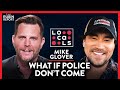 What Will You Do If the Cops Don't Come? Are You Prepared? | Mike Glover | LIFESTYLE | Rubin Report