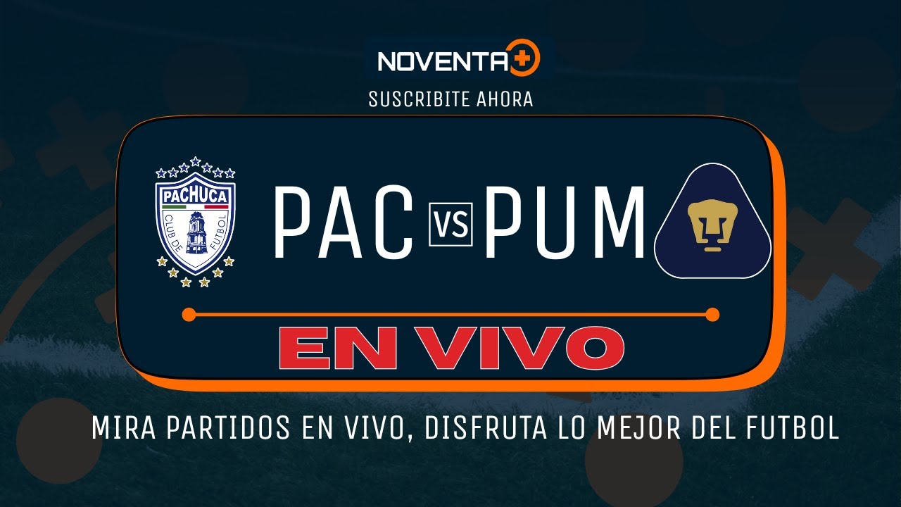 PACHUCA vs PUMAS - EN VIVO🔴 - LIGA MX