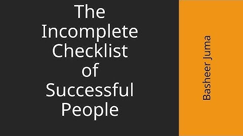 Basheer Juma FBC 305E The Incomplete Checklist of Successful People