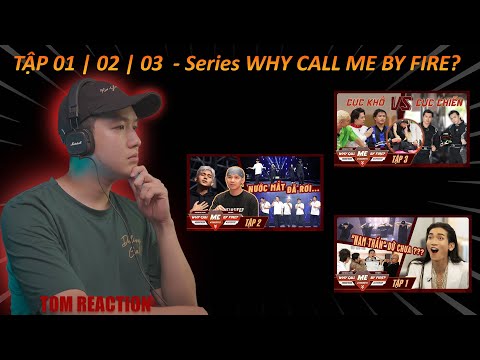 TOM REACTION " WHY CALL ME BY FIRE " BTS CHƯƠNG TRÌNH ANH TRAI VƯỢT NGÀN CHÔNG GAI TẬP 1-2-3 FULL