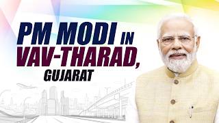 Famous LIVE: PM Modi inaugurates  & lays foundation of various development projects in Vav-Tharad, Gujarat Profile