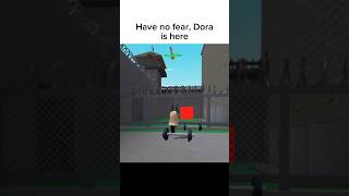 Have no fear, Dora is here #roblox #robloxmemes