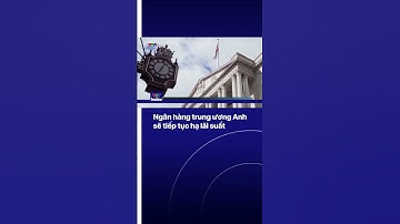 Ngân hàng trung ương Anhsẽ tiếp tục hạ lãi suất | VTVIndex