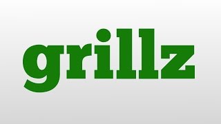 grillz meaning and pronunciation