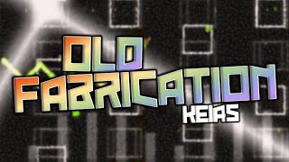 [MOBILE] Old Fabrication - by KeiAs & more (Extreme Demon) 100%