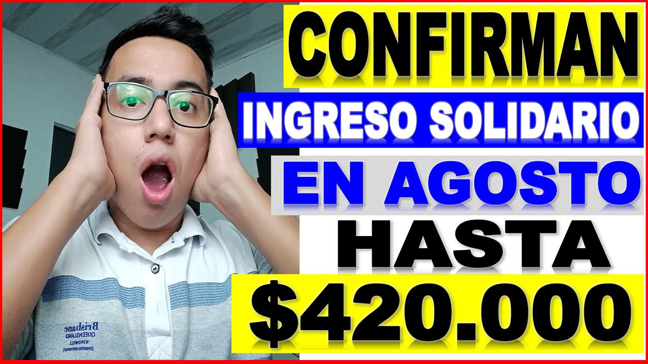 🟨🟦🟥 Ingreso solidario I hasta $435.000 📢 cobrar en AGOSTO